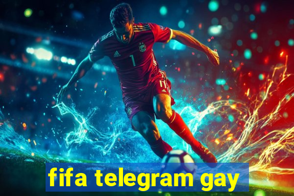 fifa telegram gay